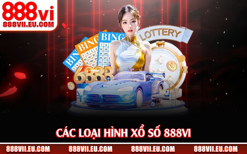Các loại hình xổ số 888Vi