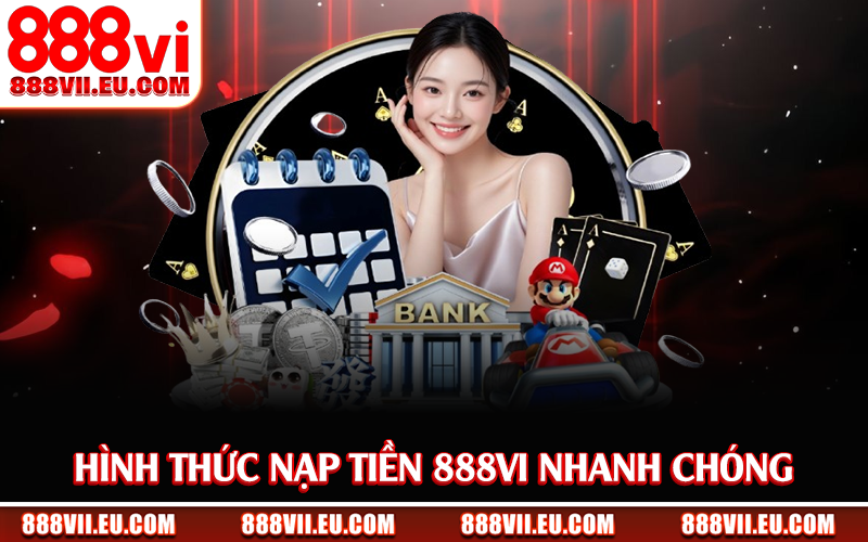 Hình thức nạp tiền 888Vi nhanh chóng